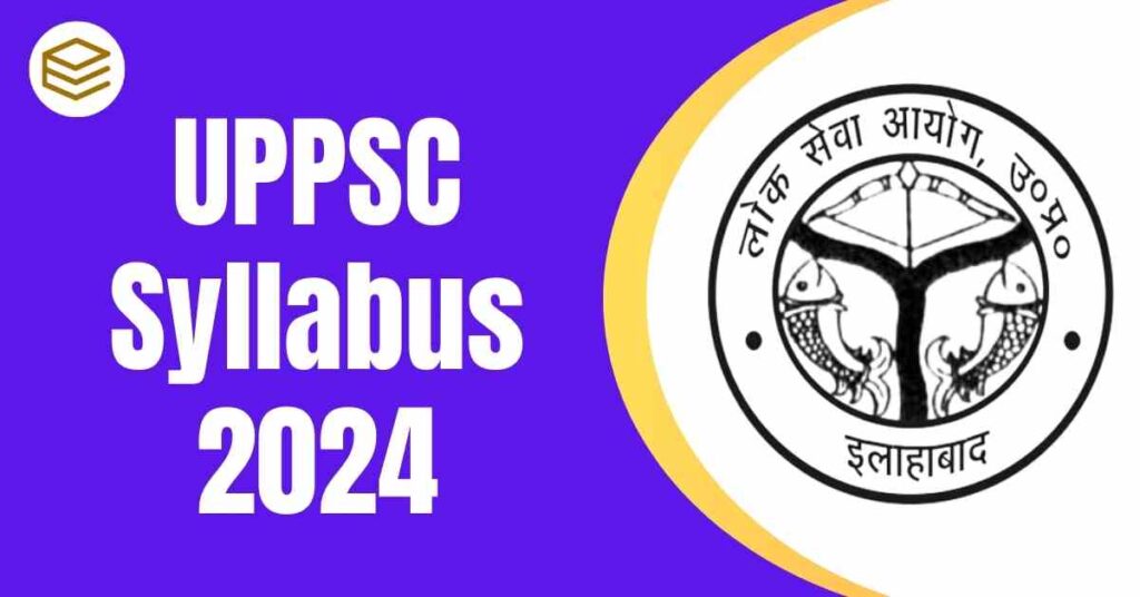 UPPSC Syllabus 2024