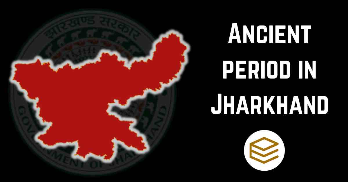 Ancient Period in Jharkhand: A Must Read for JPSC 2025 (PDF Available)