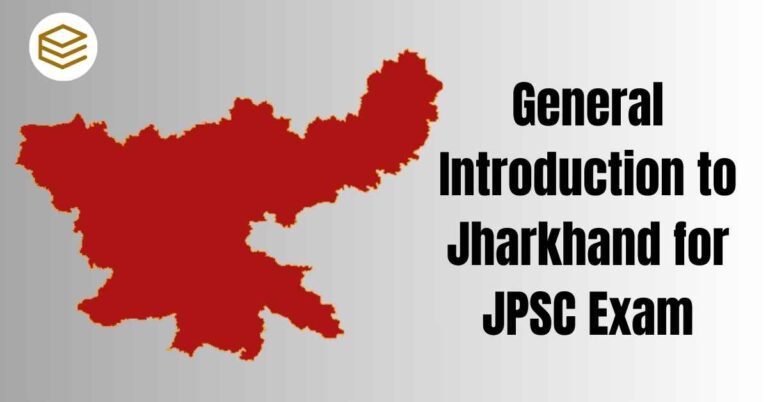 General Introduction of Jharkhand for JPSC Exam