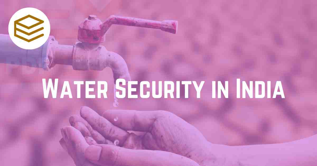 Water Security in India: Challenges and Solutions