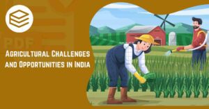 Agricultural Challenges and Opportunities in India