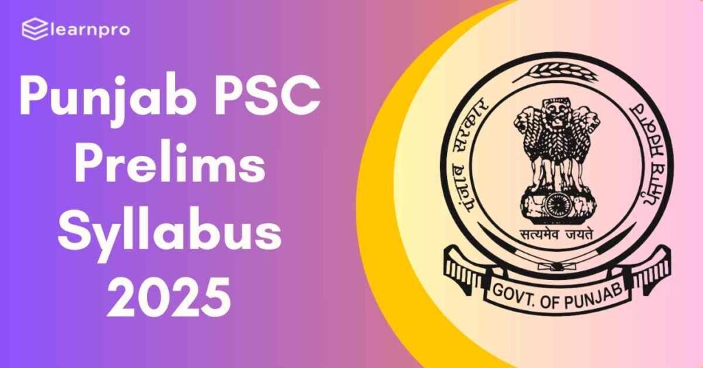 Punjab PSC Prelims Syllabus 2025