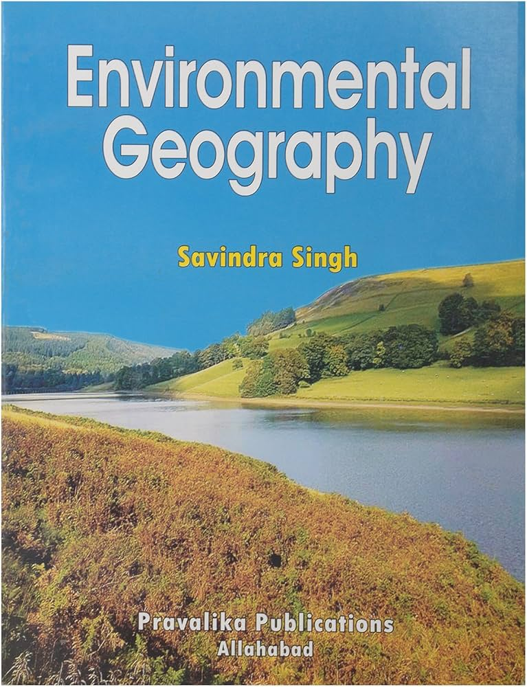 Environmental Geography by Savindra Singh