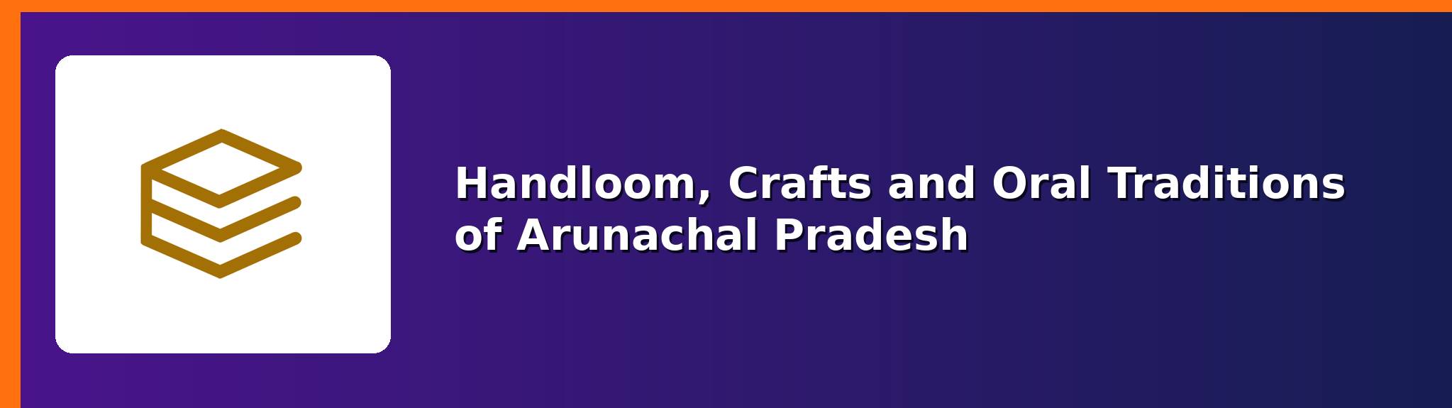 Arunachal Pradesh handloom — APPSCCE Arunachal Pradesh notes