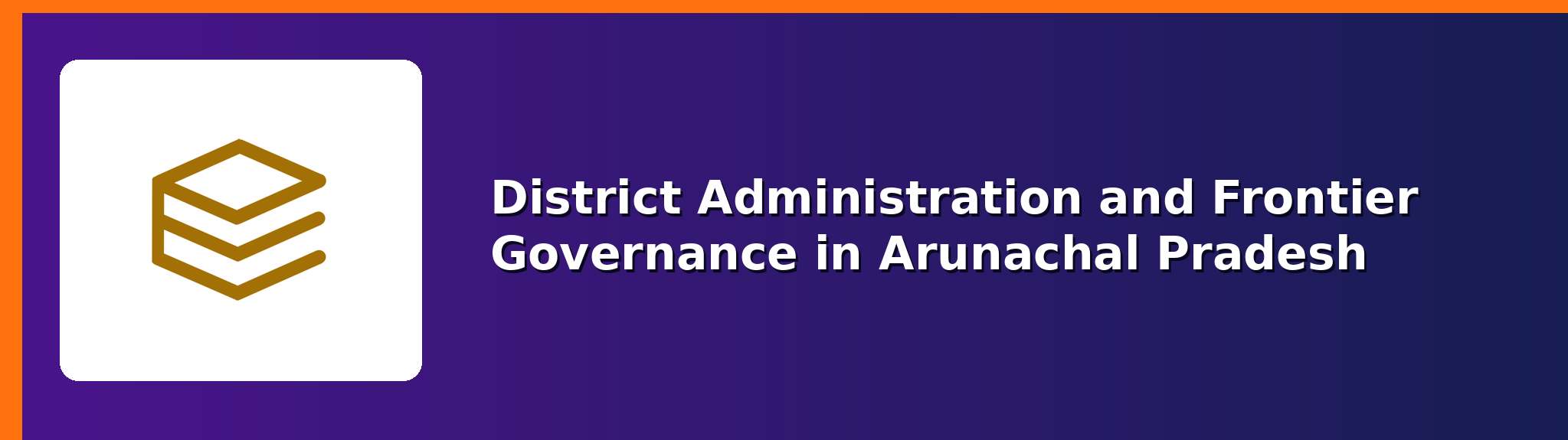 District administration — APPSCCE Arunachal Pradesh notes