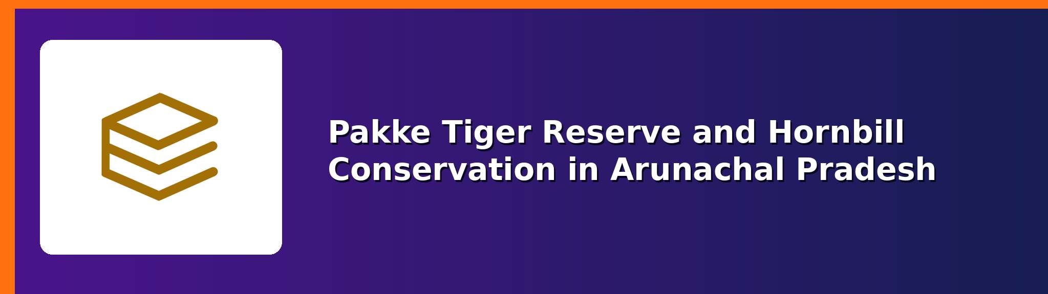Pakke Tiger Reserve — APPSCCE Arunachal Pradesh notes