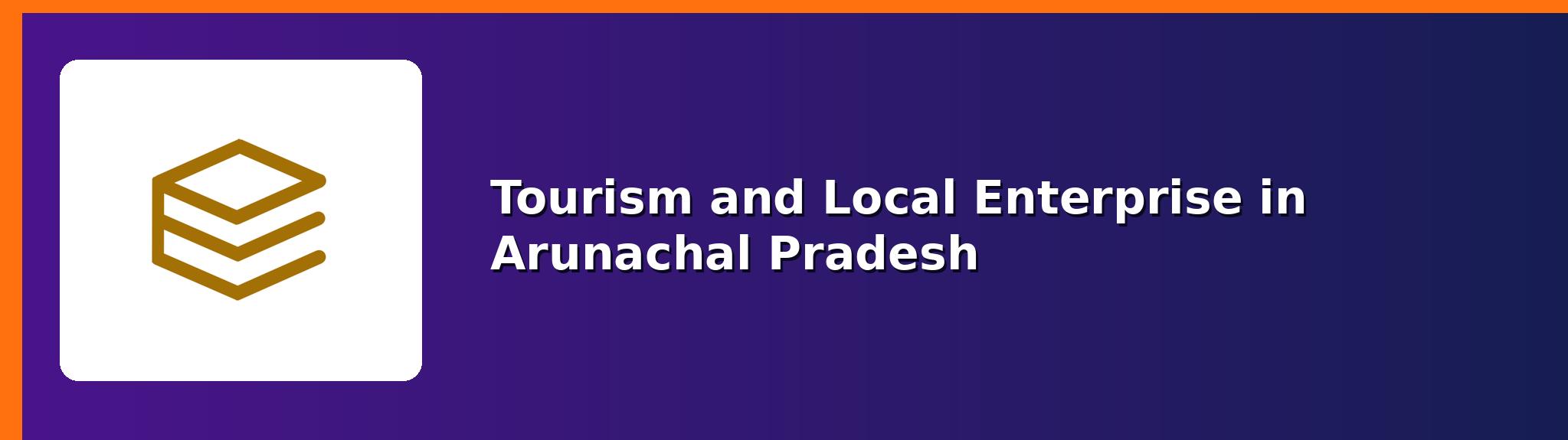 Arunachal Pradesh tourism — APPSCCE Arunachal Pradesh notes