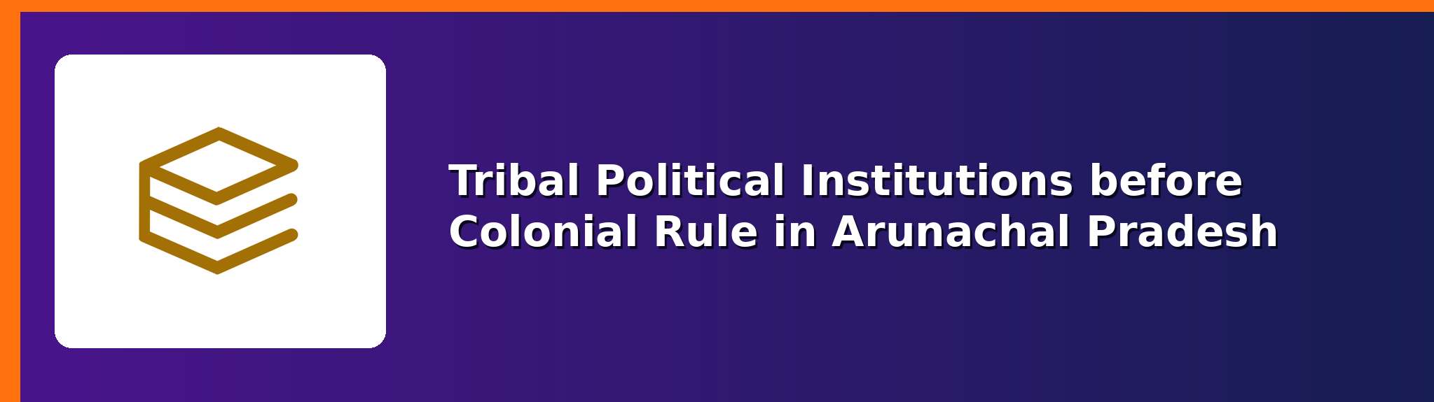 Tribal political institutions — APPSCCE Arunachal Pradesh notes