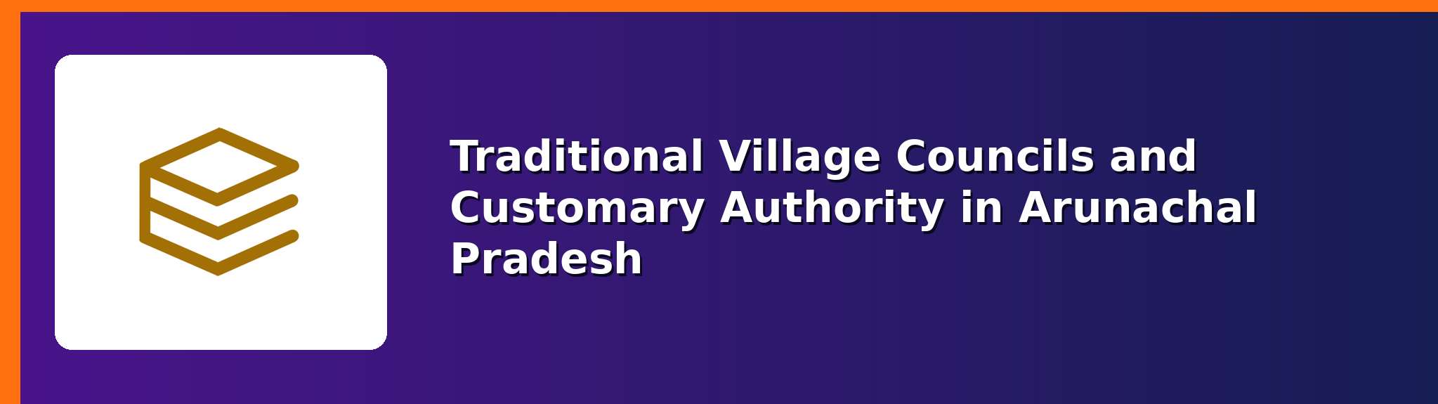 Village councils — APPSCCE Arunachal Pradesh notes